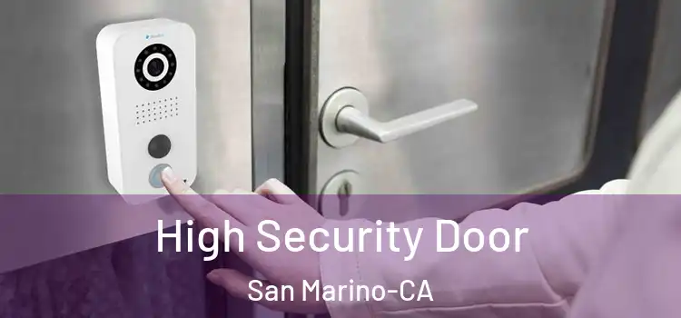  High Security Door San Marino-CA