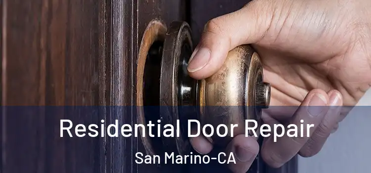  Residential Door Repair San Marino-CA